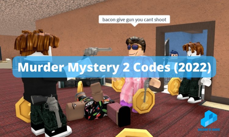 Roblox Murder Myster 2 Codes August 2022